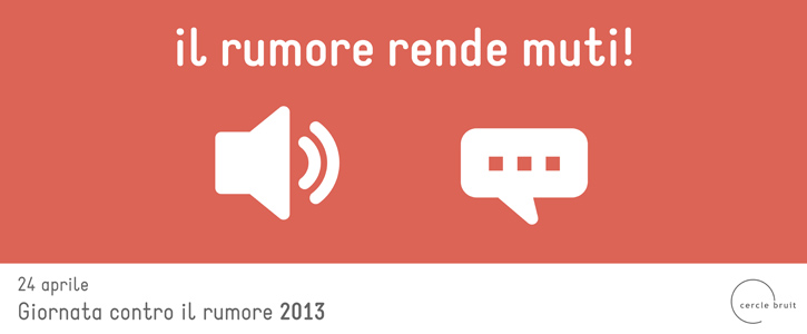 2013 – Il rumore rende muti